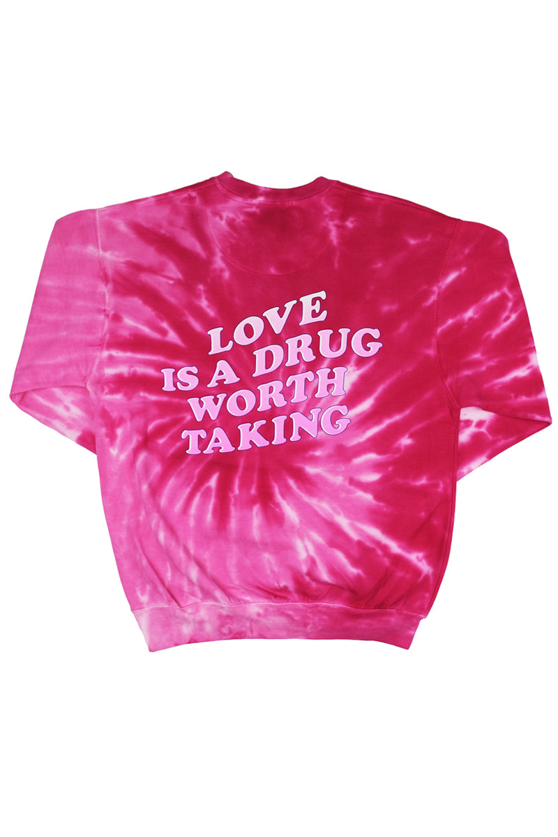 Love Is A Drug Pink Tie Dye Crewneck